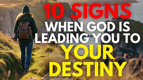 10 CLEAR SIGNS When God is Leading You to Your Destiny (Christian Motivation)
