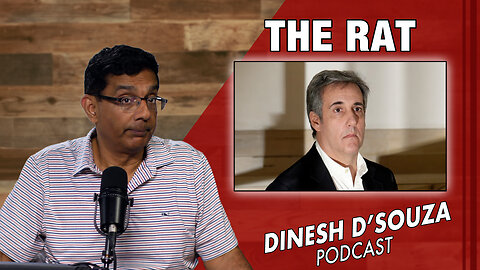 THE RAT Dinesh D’Souza Podcast Ep834