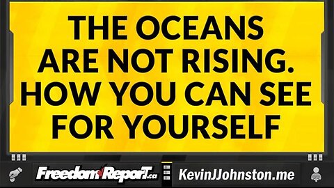 THE OCEANS ARE NOT RISING. HOW YOU CAN SEE FOR YOURSELF.