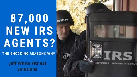 87,000 IRS Agents? The SCARY Reason Why They Were Hired