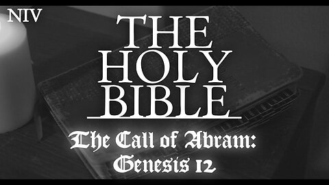 Bible Audiobook: The Call of Abram - Genesis 12 (NIV)