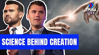 CHARLIE KIRK & JACK POSOBIEC: SCIENCE SUGGESTS THE BIBLICAL CREATION STORY