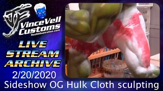 VinceVellCUSTOMS Live Stream - Sideshow OG Hulk Cloth sculpting continued