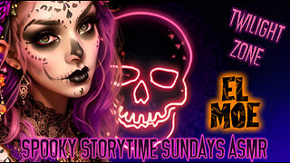 Spooky Story Time Sundays ASMR Twilight Zone "El Moe"