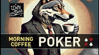 Morning Coffee & Poker - 05/12/23 (Results: WIN +$8)