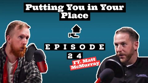 Matt McMurray of Campus Automotive | Putting You In Your Place Ep. 24