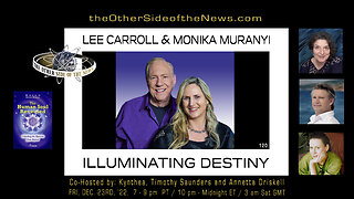 LEE CARROLL & MONIKA MURANYI - ILLUMINATING DESTINY -TOSN 120 - 12.23.2022