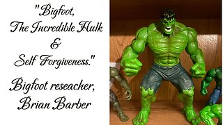 "Bigfoot, the Incredible Hulk and self-forgiveness" Guest: Brian Barber
