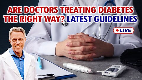 Are Doctors Treating Diabetes The Right Way? Latest Guidelines (LIVE)