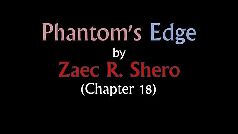 Phantom's Edge | Chapter 18 [Audio Book]