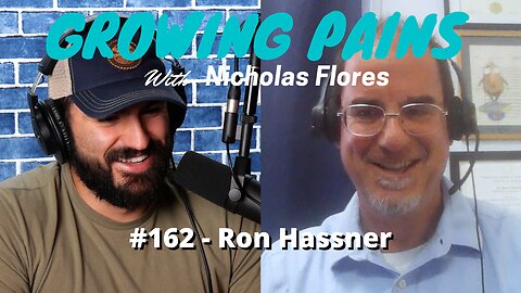 #162 - Ron Hassner | Growing Pains with Nicholas Flores