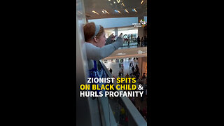 ZIONIST SPITS ON BLACK CHILD & HURLS PROFANITY