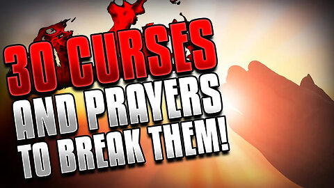 30 Types of Curses and PRAYER For Breaking All Of Them!