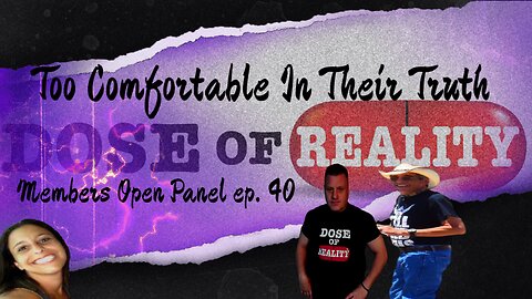 Too Comfortable In Their Truth with Rose777, Sovereign Soul, Dan Wylie & More! Members Open Panel