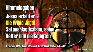 2/3 Die Wilde Jagd!... Satans Jagdsaison, seine Helfer und die Gejagten... Jesus erläutert ❤️ Himmelsgaben durch Jakob Lorber