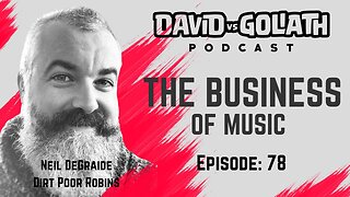 The Business Of Music - Guest Neil DeGraide -e78- David Vs Goliath #businesspodcast #musicbusiness
