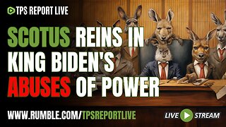 SCOTUS REINS IN KING BIDEN • MORE STEVEN CROWDER LIES | TPS Report Live 10am