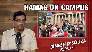 HAMAS ON CAMPUS Dinesh D’Souza Podcast Ep817