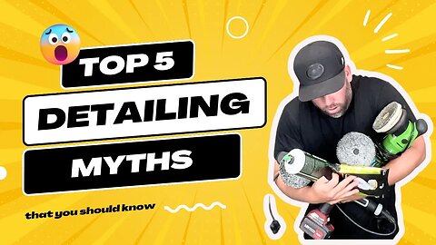 5 Myths About Detailing...Are All Products Just Relabeled?