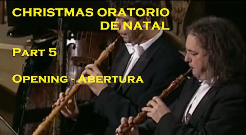 Christmas Oratorio de Natal - Part 5 - Abertura - Opening