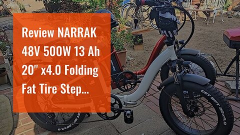 2023 Review NARRAK 48V 500W 13 Ah 20" x4.0 Folding Fat Tire Step Over/Step-Thru Electric Bicycl...