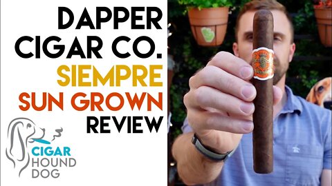 Dapper Cigar Co. Siempre Sun Grown Cigar Review