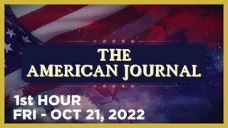 THE AMERICAN JOURNAL [1 of 3] Friday 10/21/22 • News, Calls, Reports & Analysis • Infowars