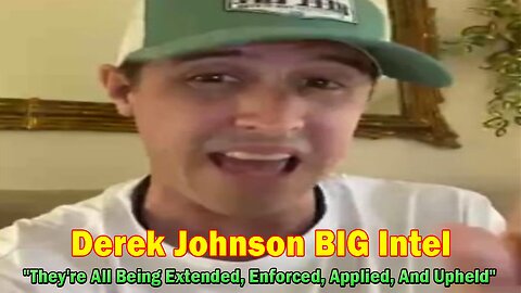 Derek Johnson BIG Intel June 10: "They're All Being Extended, Enforced, Applied, And Upheld"