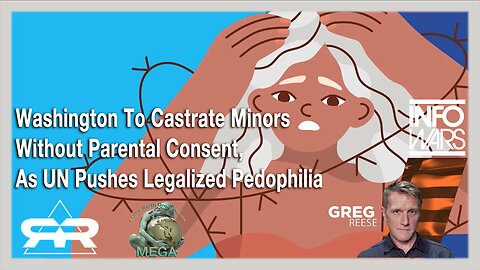 Washington To Castrate Minors Without Parental Consent As UN Pushes Legalized Pedophilia