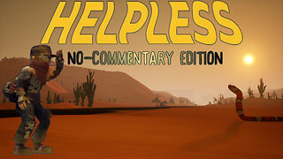 Helpless Gameplay -No Commentary