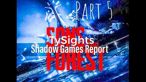 Escape to Nature / #SonsOfTheForest - Part 5 #TySights #SGR 6/4/24