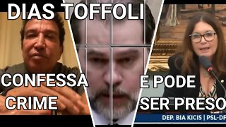 DIAS TOFFOLI CONFESSA CRIME E PODE SER PRESO, LEI DE SEGURANÇA NACIONAL.