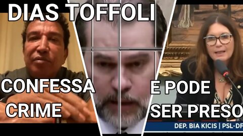 DIAS TOFFOLI CONFESSA CRIME E PODE SER PRESO, LEI DE SEGURANÇA NACIONAL.