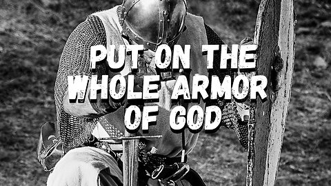 Put on the Whole Armor of God