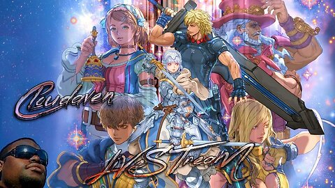 [-LIVE STREAM-]~CLOUDAVEN-STAR OCEAN DIVINE FORCE [MODDED GAME START [PT1] 4/22/2023