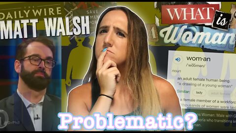 Trans Woman Reacts: Matt Walsh's What is A Woman Documentary