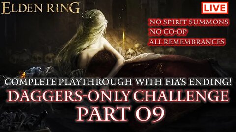 🔴 Elden Ring Live: Daggers-Only Challenge Part 09 (Fia's Ending / All Remembrances)