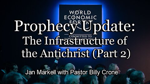 Prophecy Update: The Infrastructure of the Antichrist – (Part 2)