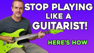 Stop playing like a guitarist!