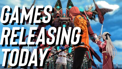 All Games Releasing Today | The Legend of Heroes: Trails into Reverie, Tad The Lost Explorer