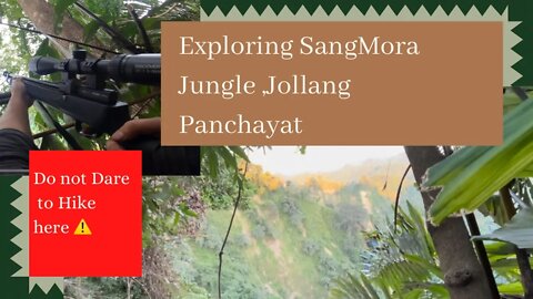 Hill Trekking And Surveying Expedition | Sangmora jungle | Jollang panchayat
