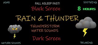 Calming Rainstorm and Thunderstorm Sounds for Sleeping | Black/Dark Screen | 8 HOURS