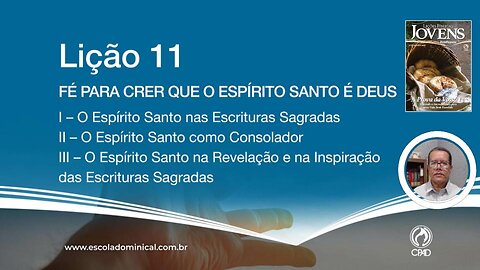 Fé para crer que o Espírito Santo é Deus Lição 11 4º Trim 2023 Jóvens EBD CPAD Ev Fernando Rodrigues