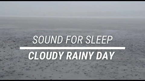 Sound for sleep || Cloudy Rainy Day || 3 hours
