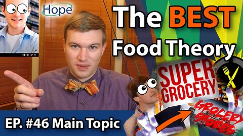 The BEST Food Theory! - Main Topic #46