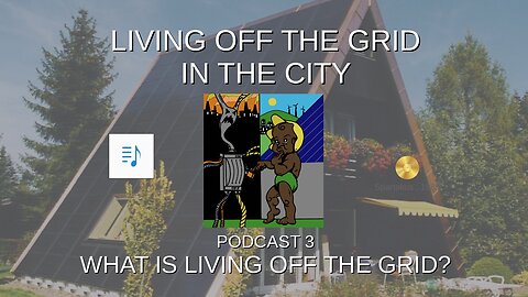 03 What is living off the grid?