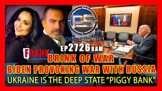 EP 2726-6PM BRINK OF WAR? Biden & CIA Have Wanted War With Russia Over Ukraine Since 2012