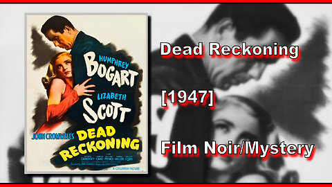 Dead Reckoning (1947) | FILM NOIR/MYSTERY | FULL MOVIE