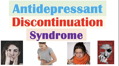 Antidepressant Discontinuation Syndrome | Medications, Signs & Symptoms, Diagnosis, Treatment