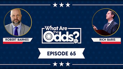 Barnes and Baris Episode 65: What Are the Odds?